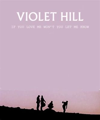  Violet Hill - 壮大なストリングスと切ないボーカルが織りなす、歴史の重みに満ちた傑作